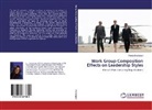 Monica Dunnagan - Work Group Composition Effects on Leadership Styles