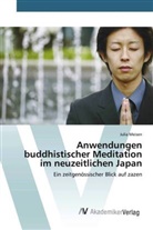 Julia Meisen - Anwendungen buddhistischer Meditation im neuzeitlichen Japan
