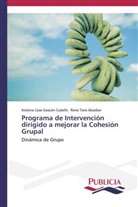 Kristina Lisse Gascón Cubells, Rene Toro Alzaibar - Programa de Intervención dirigido a mejorar la Cohesión Grupal