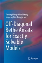 Junpeng Cao, Junpeng et al Cao, Kangjie Shi, Yupen Wang, Yupeng Wang, Wen-L Yang... - Off-Diagonal Bethe Ansatz for Exactly Solvable Models