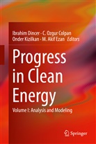 C. Ozgur Colpan, Ibrahim Dincer, M. Akif Ezan, Onder Kizilkan, Onder Kizilkan et al, Ozgur Colpan... - Progress in Clean Energy. Vol.1