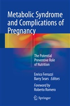 Enric Ferrazzi, Enrico Ferrazzi, Sears, Sears, Barry Sears - Metabolic Syndrome and Complications of Pregnancy