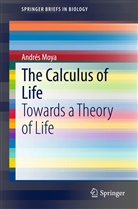 Andrés Moya - The Calculus of Life