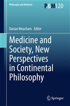 Daria Meacham, Darian Meacham - Medicine and Society, New Perspectives on Continental Philosophy