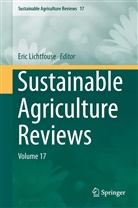 Eri Lichtfouse, Eric Lichtfouse - Sustainable Agriculture Reviews. Vol.17