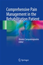 Alexios Carayannopoulos, Mph Carayannopoulos DO, Alexio Carayannopoulos DO MPH, Alexios Carayannopoulos DO MPH - Comprehensive Pain Management in the Rehabilitation Patient