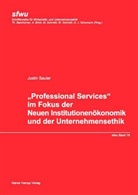 Justin Sauter - Professional Services im Fokus der Neuen Institutionenökonomik und der Unternehmensethik