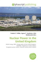 Agne F Vandome, John McBrewster, Frederic P. Miller, Agnes F. Vandome - Nuclear Power in the United Kingdom