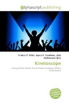Agne F Vandome, John McBrewster, Frederic P. Miller, Agnes F. Vandome - Kinetoscope