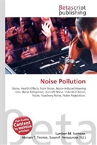 Susan F Marseken, Susan F. Marseken, Lambert M. Surhone, Miria T Timpledon, Miriam T. Timpledon - Noise Pollution