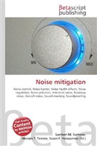 Susan F Marseken, Susan F. Marseken, Lambert M. Surhone, Miria T Timpledon, Miriam T. Timpledon - Noise mitigation