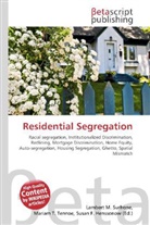 Susan F Marseken, Susan F. Marseken, Lambert M. Surhone, Miria T Timpledon, Miriam T. Timpledon - Residential Segregation