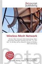 Susan F Marseken, Susan F. Marseken, Lambert M. Surhone, Miria T Timpledon, Miriam T. Timpledon - Wireless Mesh Network