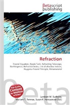 Susan F Marseken, Susan F. Marseken, Lambert M. Surhone, Miria T Timpledon, Miriam T. Timpledon - Refraction