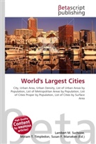 Susan F Marseken, Susan F. Marseken, Lambert M. Surhone, Miria T Timpledon, Miriam T. Timpledon - World's Largest Cities