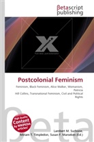 Susan F Marseken, Susan F. Marseken, Lambert M. Surhone, Miria T Timpledon, Miriam T. Timpledon - Postcolonial Feminism