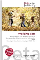 Susan F Marseken, Susan F. Marseken, Lambert M. Surhone, Miria T Timpledon, Miriam T. Timpledon - Working class