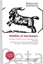 Susan F Marseken, Susan F. Marseken, Lambert M. Surhone, Miria T Timpledon, Miriam T. Timpledon - Wildlife of Azerbaijan