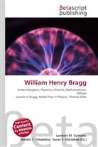 Susan F. Marseken, Lambert M. Surhone, Miriam T. Timpledon - William Henry Bragg