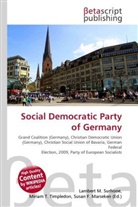 Susan F Marseken, Susan F. Marseken, Lambert M. Surhone, Miria T Timpledon, Miriam T. Timpledon - Social Democratic Party of Germany