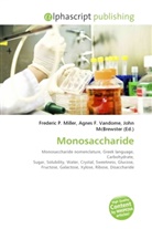 Agne F Vandome, John McBrewster, Frederic P. Miller, Agnes F. Vandome - Monosaccharide