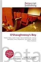 Susan F Marseken, Susan F. Marseken, Lambert M. Surhone, Miria T Timpledon, Miriam T. Timpledon - O'Shaughnessy's Boy