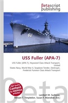 Susan F Marseken, Susan F. Marseken, Lambert M. Surhone, Miria T Timpledon, Miriam T. Timpledon - USS Fuller (APA-7)