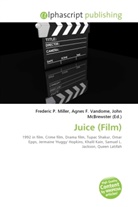 Agne F Vandome, John McBrewster, Frederic P. Miller, Agnes F. Vandome - Juice (Film)