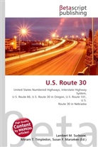 Susan F Marseken, Susan F. Marseken, Lambert M. Surhone, Miria T Timpledon, Miriam T. Timpledon - U.S. Route 30