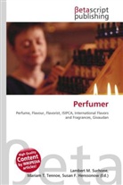 Susan F Marseken, Susan F. Marseken, Lambert M. Surhone, Miria T Timpledon, Miriam T. Timpledon - Perfumer