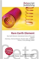 Susan F Marseken, Susan F. Marseken, Lambert M. Surhone, Miria T Timpledon, Miriam T. Timpledon - Rare Earth Element