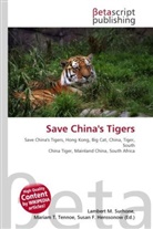 Susan F Marseken, Susan F. Marseken, Lambert M. Surhone, Miria T Timpledon, Miriam T. Timpledon - Save China's Tigers