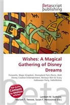 Susan F Marseken, Susan F. Marseken, Lambert M. Surhone, Miria T Timpledon, Miriam T. Timpledon - Wishes: A Magical Gathering of Disney Dreams