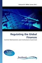 Edward R. Miller-Jones, Edwar R Miller-Jones - Regulating the Global Finances