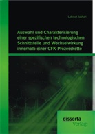 Labinot Jashari - Auswahl und Charakterisierung einer spezifischen technologischen Schnittstelle und Wechselwirkung innerhalb einer CFK-Prozesskette