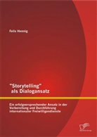 Felix Hennig - "Storytelling" als Dialogansatz: Ein erfolgversprechender Ansatz in der Vorbereitung und Durchführung internationaler Freiwilligendienste