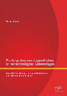 David Streib - Partizipation von Jugendlichen in benachteiligten Lebenslagen: Eine Untersuchung aus dem Blickwinkel der offenen Jugendarbeit