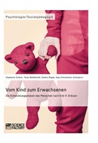 Rup, Sandr Ruppe, Sandra Ruppe, Stephani Scheck, Stephanie Scheck, Schumacher Ant... - Vom Kind zum Erwachsenen. Die Entwicklungsphasen des Menschen nach Erik H. Erikson