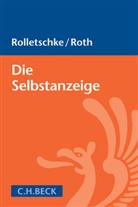 Stefa Rolletschke, Stefan Rolletschke, David Roth - Die Selbstanzeige