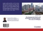 Abiyot Geneme Gebre - Developmental State and Economic Transformation: The Case of Ethiopia