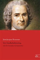 Jean Jacques Rousseau, Jean-Jacques Rousseau - Der Gesellschaftsvertrag