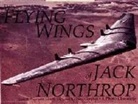 G R Pape, G. R. Pape, G.R. Pape, Garry R. Pape - Flying Wings of Jack Northrop