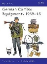 Gordon L Rottman, Gordon L. Rottman, Rottman Gordon L., Ronald Volstad, Volstad Ronald - German Combat Equipments 1939-45