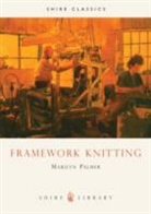 Marilyn Palmer - Framework Knitting