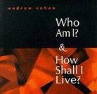 Andrew Cohen, Andrew Cohen - Who Am I? & How Shall I Live?