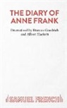 Anne Frank, Frank Anne, Frances Goodrich, Goodrich Frances, Albert Hackett, Hackett Albert - Play The Diary of a Young Girl