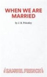 J B Priestley, J. B. Priestley - When We are Married