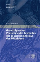 Hanno Rüther - Grundzüge einer Poetologie des Textendes in der deutschen Literatur des Mittelalters