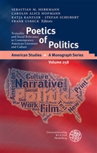 Caroli Alice Hofmann, Sebastian M. Herrmann, Carolin Alice Hofmann, Katja Kanzler, Katja Kanzler et al, Stefan Schubert... - Poetics of Politics