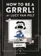 Lucy van Pelt, Charles Schulz, Charles M Schulz, Charles M. Schulz - How to Be a Grrrl